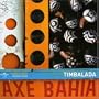 Axe Bahia: O Melhor De Timbalada