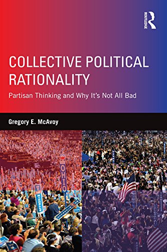 Collective Political Rationality: Partisan Thinking and Why It's Not All Bad