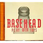 Play With Toys (The Original 1991 Emigre Release) by Basehead