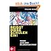 Rei�t diese Schulen ein!: Wege aus der Bildungskrise