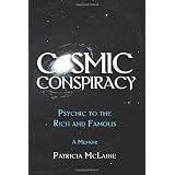 Cosmic Conspiracy: Psychic to the Rich & Famous