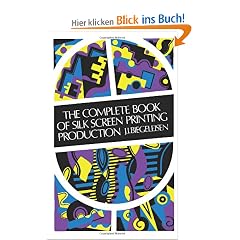 The Complete Book of Silk Screen Printing Production