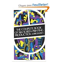 The Complete Book of Silk Screen Printing Production