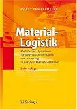 Material-Logistik: Modelle und Algorithmen für die Produktionsplanung und -steuerung in Advanced Planning-Systemen