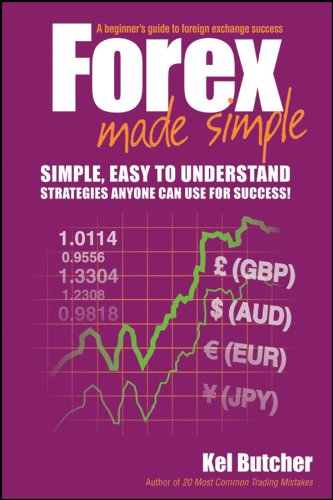 Forex Made Simple: A Beginner's Guide to Foreign 