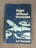 Flight without formulae : how and why an aeroplane flies explained in simple language