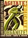 Agitate! Educate! Organize!