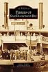 Ferries of San Francisco Bay (Images of America: California)