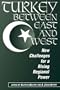 Turkey Between East And West: New Challenges For A Rising Regional Power