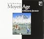 Les Tres Riches Heures du Moyen Age A Medieval Journey from Early Christian Times to the Renaissance