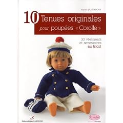 10 tenues originales pour poup�es : 30 v�tements et accessoires au tricot