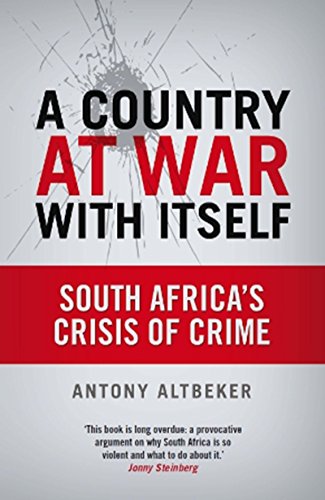 A Country At War With Itself: South Africa'S Crisis Of Crime