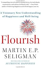 Flourish: A Visionary New Understanding of Happiness and Well-being