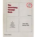 The Advertising Concept Book: Think Now, Design Later