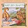 Nature Crafts: Simple Pleasures with Natural Treasures (Tabletop Learning)
