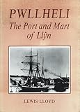 Pwllheli : the port and mart of Llŷn