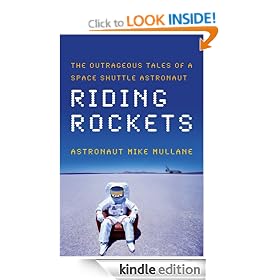 Riding Rockets: The Outrageous Tales of a Space Shuttle Astronaut