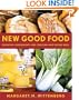 New Good Food, rev: Essential Ingredients for Cooking and Eating Well