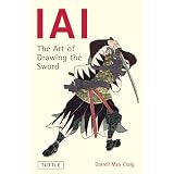 Iai: Art of Drawing the Swordby Darrell Craig