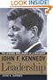 John F. Kennedy on Leadership: The Lessons and Legacy of a President