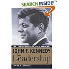 John F. Kennedy on Leadership: The Lessons and Legacy of a President by John A. Barnes