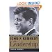 John F. Kennedy on Leadership: The Lessons and Legacy of a President