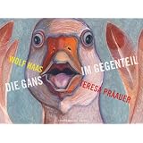 Die Gans im Gegenteilvon "Wolf Haas"