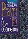 Prayer: A Holy Occupation (OSWALD CHAMBERS LIBRARY)
