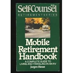 Mobile Retirement Handbook: A Complete Guide to Living and Traveling in an Rv (Self-Counsel Retirement Series)