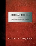 Ethical Theory: Classical and Contemporary Readings