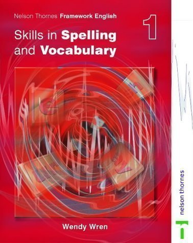 Nelson Thornes Framework Skills in Spelling and Vocabulary Evaluation Pack: Nelson Thornes Framework English Skills in Spelling and Vocabul Nelson Thornes Framework Skills in Spelling and Vocabulary Evaluation Pack: Nelson Thornes Framework English Skills in Spelling and Vocabul