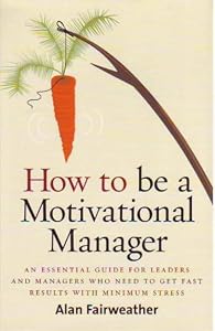 Cover of "How to Be a Motivational Manage...