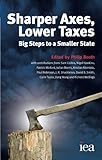 Sharper axes, lower taxes : big steps to a smaller state