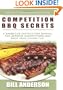 Competition BBQ Secrets: A Barbecue Instruction Manual for Serious Competitors and Back Yard Cooks Too
