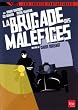 La Brigade des mal�fices