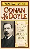 Conan Doyle : The Man Who Created Sherlock Holmes