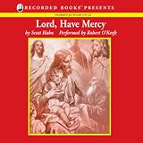 Lord, Have Mercy: The Healing Power of Confession