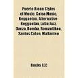 Puerto Rican Styles of Music: Salsa Music, Reggaeton, Alternative-Reggaeton, Latin Jazz, Danza, Bomba, Romantikeo, Santos Colon, Malianteo'