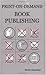  : Print On Demand Book Publishing: A New Approach  to Printing and Marketing Books for Publishers and Authors
