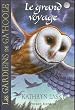 Les Gardiens de Ga'Hoole, Tome 2 : Le grand voyage