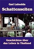 Schattenseiten: Geschichten über das Leben in Thailand