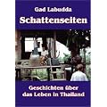 Schattenseiten: Geschichten �ber das Leben in Thailand