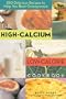 The High-Calcium Low-Calorie Cookbook: 250 Delicious Recipes to Help You Beat Osteoporosis