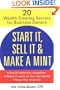 Start It, Sell It & Make a Mint: 20 Wealth-Creating Secrets for Business Owners