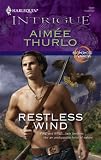 Restless Wind (Harlequin Intrigue Series #1011: Brotherhood of Warriors)