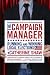 The Campaign Manager: Running and Winning Local Elections (Campaign Manager: Running & Winning Local Elections)