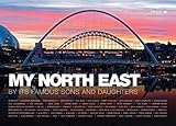 My North East : by its famous sons and daughters