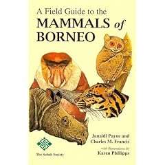 A Field Guide to the Mammals of Borneo