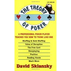 The Theory of Poker: A Professional Poker Player Teaches You How to Think Like One