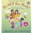 It's Not the Stork: A Book About Girls, Boys, Babies, Bodies, Families and Friends (Robie Sex Books)